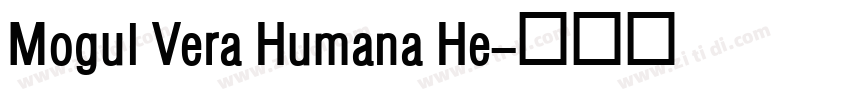 Mogul Vera Humana He字体转换